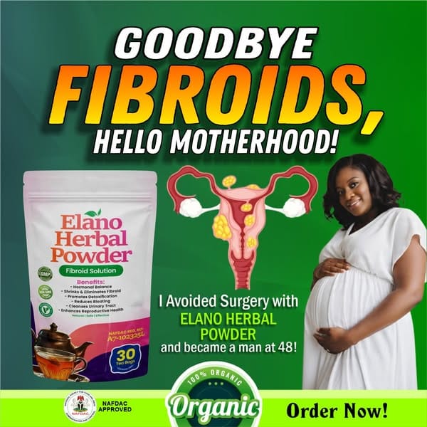 ELANO HERBAL POWDER : FIBROID SOLUTION